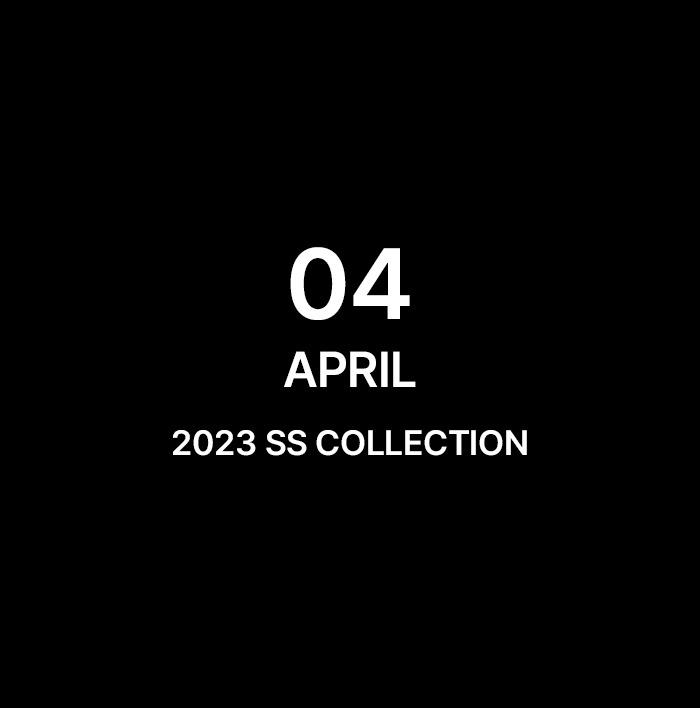 2023 SS LOOK BOOK [ 04_APRIL ]
